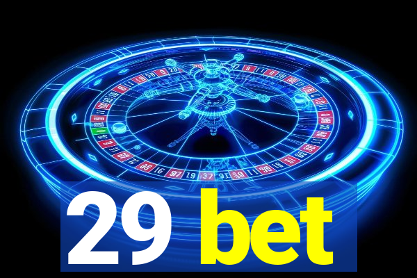 29 bet